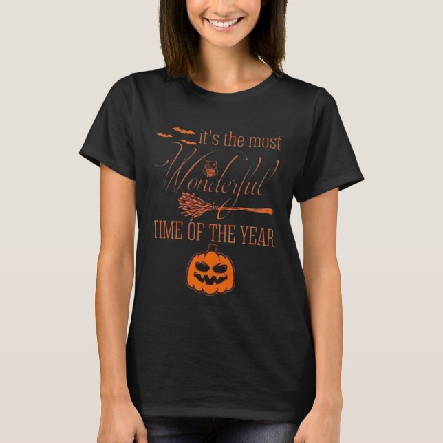Most wonderful time of the year Halloween Funny T-Shirt (Front)