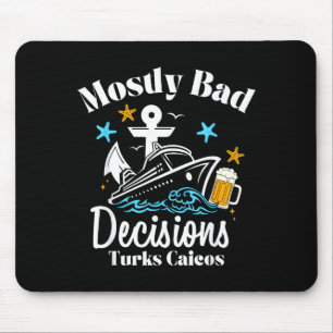 Mostly Bad Decisions Turks Caicos Spring Break  Mouse Mat