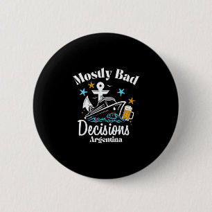 Mostly D Decisions Argentina Spring Break 6 Cm Round Badge