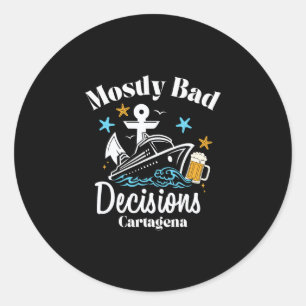 Mostly D Decisions Cartagena Spring Break  Classic Round Sticker