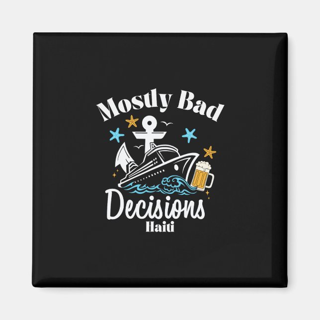 Mostly D Decisions Haiti Spring Break  Magnet (Front)
