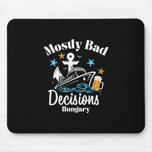 Mostly D Decisions Hungary Spring Break  Mouse Mat (Front)