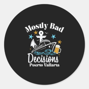 Mostly D Decisions Puerto Vallarta Spring Break Classic Round Sticker