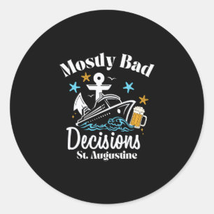 Mostly D Decisions St. Augustine Spring Break Classic Round Sticker