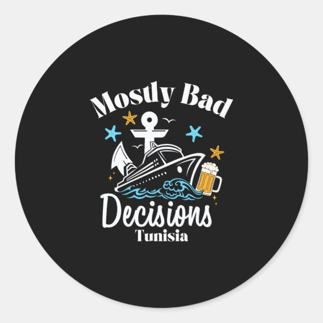 Mostly D Decisions Tunisia Spring Break  Classic Round Sticker (Front)