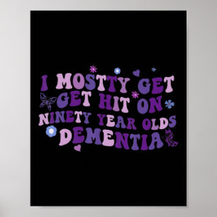 Mostly Get Hit On Purple Dementia Alzheimerheimer Poster