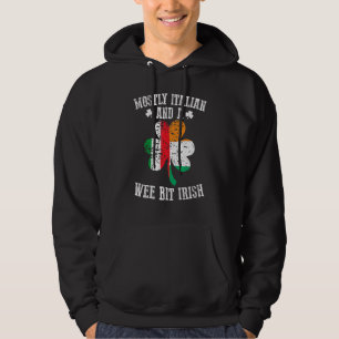 Mostly Italian Wee Bit Irish Italy St Patricks D Hoodie