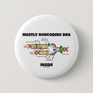 Mostly Noncoding DNA Inside (DNA Replication) 6 Cm Round Badge