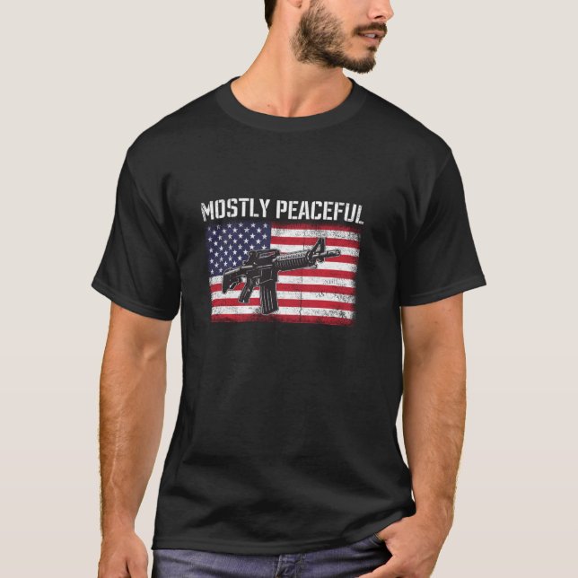 Mostly Peaceful Gun Rights Ar 15 American Flag 2a T-Shirt (Front)