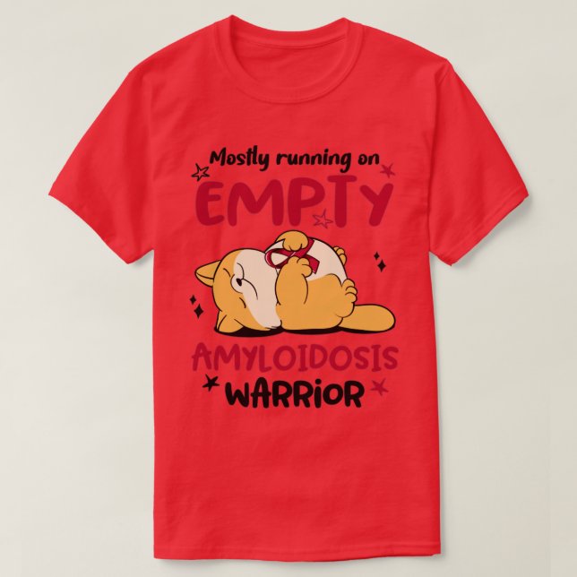 Mostly Running On Empty Amyloidosis Warrior T-Shirt (Design Front)