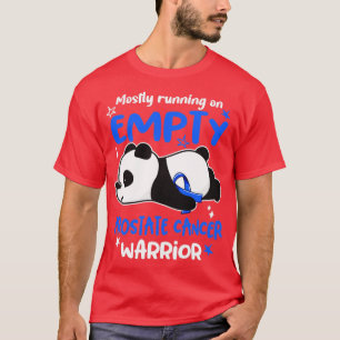 Mostly Running On Empty Prostate Cancer Warrior2 T-Shirt