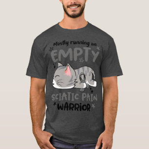 Mostly Running on Empty Sciatic Pain Warrior1 T-Shirt