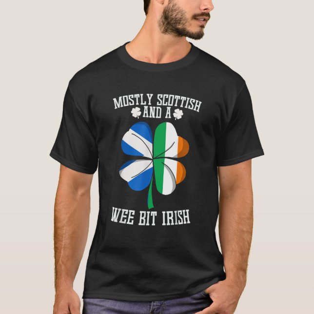 Mostly Scottish And A Wee Bit Irish funny saying g T-Shirt (Front)
