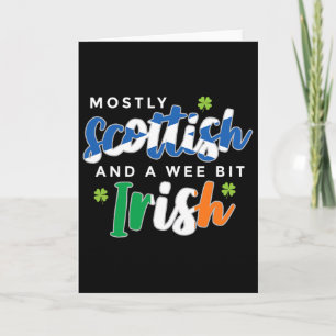 Mostly Scottish And A Wee Bit Irish Saint Patricks Card