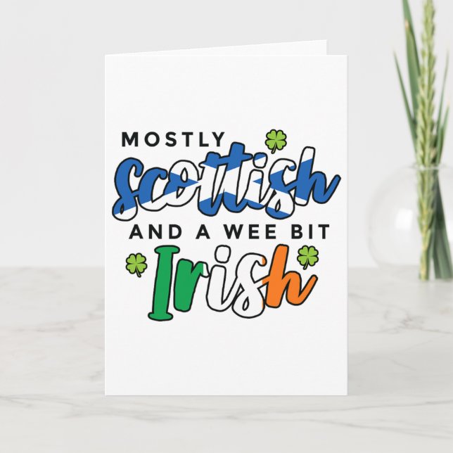 Mostly Scottish And A Wee Bit Irish Saint Patricks Card (Front)