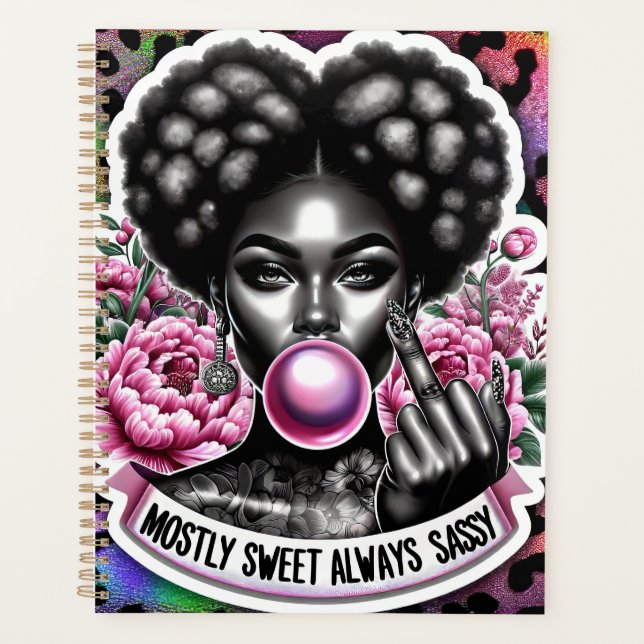 Mostly sweet always sassy sarcastic black melanin  planner (Front)