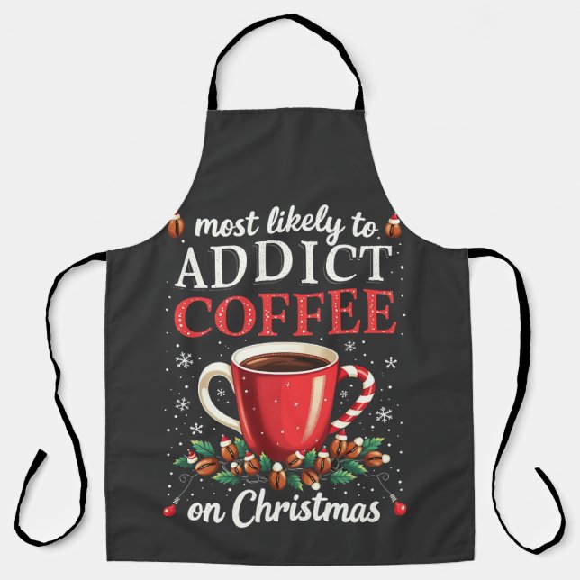 Mostly to Addict Coffee on Christmas Caffeine  Apron (Front)