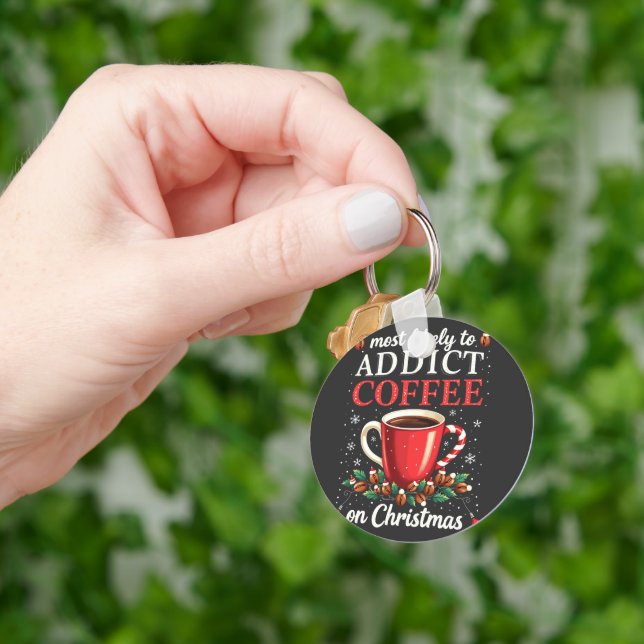 Mostly to Addict Coffee on Christmas Caffeine  Key Ring (Hand)
