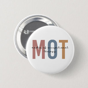 MOT Master Of Occupational Therapy 6 Cm Round Badge