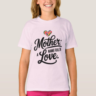 Mother: A name full of Love T-Shirt
