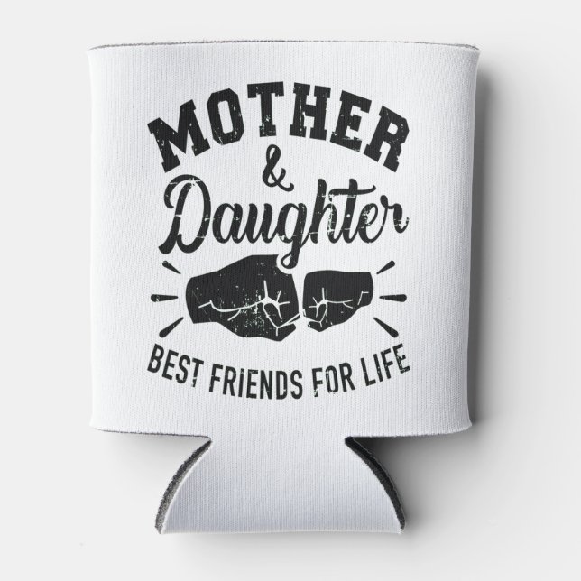 Mother and daughter best friends for life mum can cooler (Front)