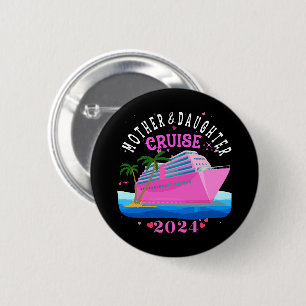 Mother And Daughter Cruise 2024 6 Cm Round Badge