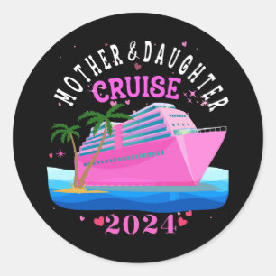 Mother And Daughter Cruise 2024 Classic Round Sticker