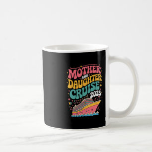 Mother And Daughter Cruise 2025 Coffee Mug