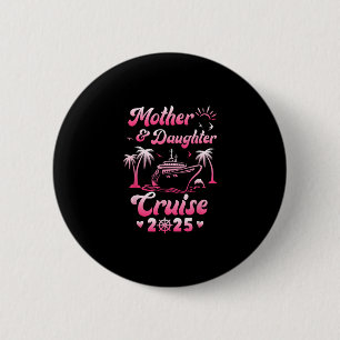 Mother And Daughter Cruise 2025 Funny Family Trip 6 Cm Round Badge