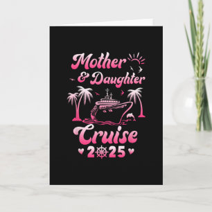 Mother And Daughter Cruise 2025 Funny Family Trip Card