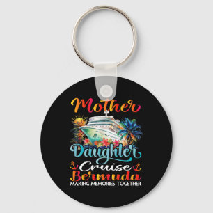 Mother And Daughter Cruise Bermuda 2025 Mom Daught Key Ring