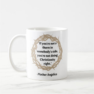Mother Angelica Thorn Quote Coffee Mug