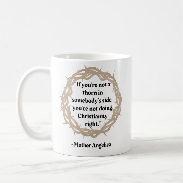 Mother Angelica Thorn Quote Coffee Mug (Left)