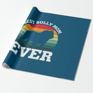 Mother Art Best Bully Mom Ever Wrapping Paper