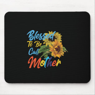 Mother Art Blessed To Be Call Mother Mouse Mat