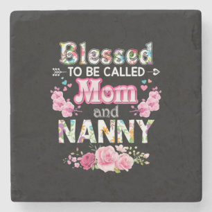 Mother Art Blessed To Be Called Mom And Nanny Stone Coaster