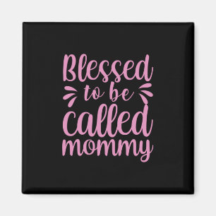 Mother Art Blessed To Be Called Mummy Magnet