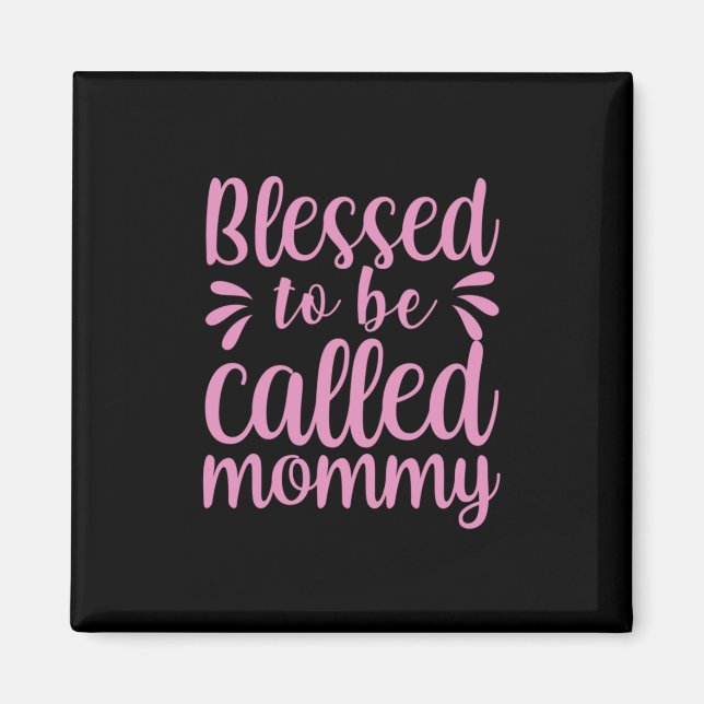 Mother Art Blessed To Be Called Mummy Magnet (Front)