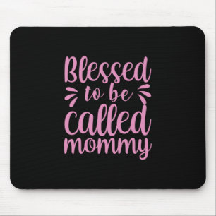 Mother Art Blessed To Be Called Mummy Mouse Mat