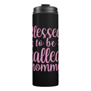 Mother Art Blessed To Be Called Mummy Thermal Tumbler