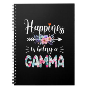 Mother Art Happiness Is Being A Gamma Birthday Notebook