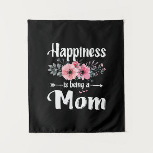 Mother Art Happiness Is Being A Mom Birthday Tapestry