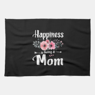 Mother Art Happiness Is Being A Mom Birthday Tea Towel