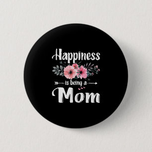 Mother Art Happiness Is Being A Mum Birthday 6 Cm Round Badge