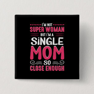 Mother Art I Am A Single Mum 15 Cm Square Badge