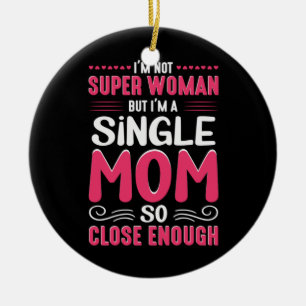 Mother Art I Am A Single Mum Ceramic Tree Decoration