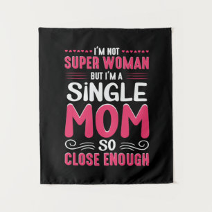 Mother Art I Am A Single Mum Tapestry