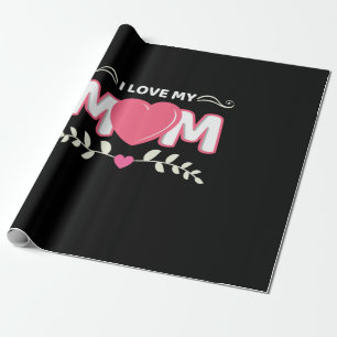 Mother Art I Love My Mom Wrapping Paper