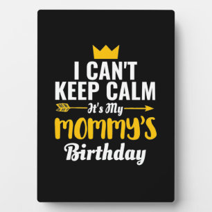 Mother Art It Is My Mommys Birthday Plaque