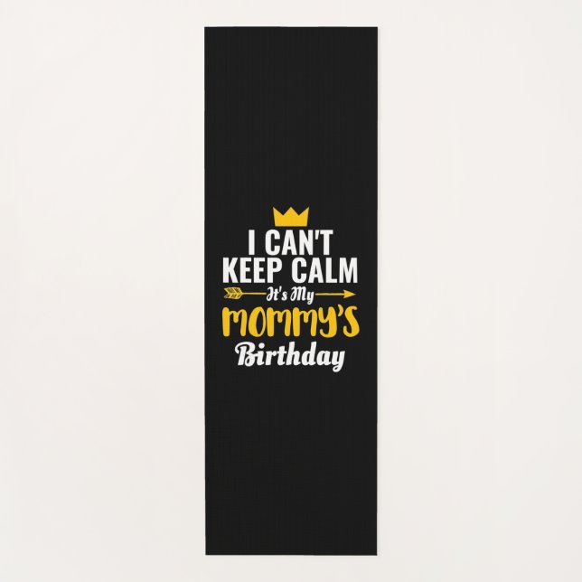 Mother Art | It Is My Mommys Birthday Yoga Mat (Front)